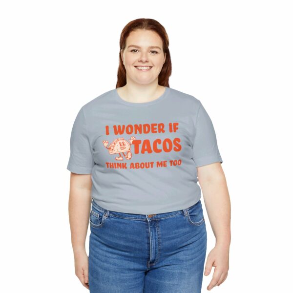 I Wonder If Tacos Think About Me Too | Short Sleeve Funny Taco T-shirt Thinking About Tacos | 1032852281830457553 2048