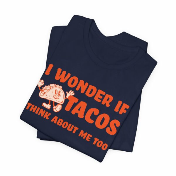 I Wonder If Tacos Think About Me Too | Short Sleeve Funny Taco T-shirt Thinking About Tacos | 10597841379998207487 2048