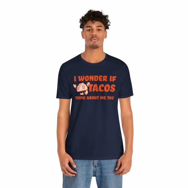 I Wonder If Tacos Think About Me Too | Short Sleeve Funny Taco T-shirt Thinking About Tacos | 10900744493649605099 2048