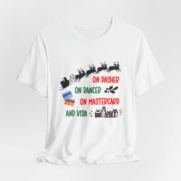 On Dasher On Dancer On Master Card and Visa - Funny Christmas Holiday Shirt | 11248394571644591118 2048 6