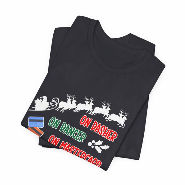 On Dasher On Dancer On Master Card and Visa - Funny Christmas Holiday Shirt | 11398953646106630332 2048 6