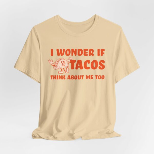 I Wonder If Tacos Think About Me Too | Short Sleeve Funny Taco T-shirt Thinking About Tacos | 11470095647191237115 2048