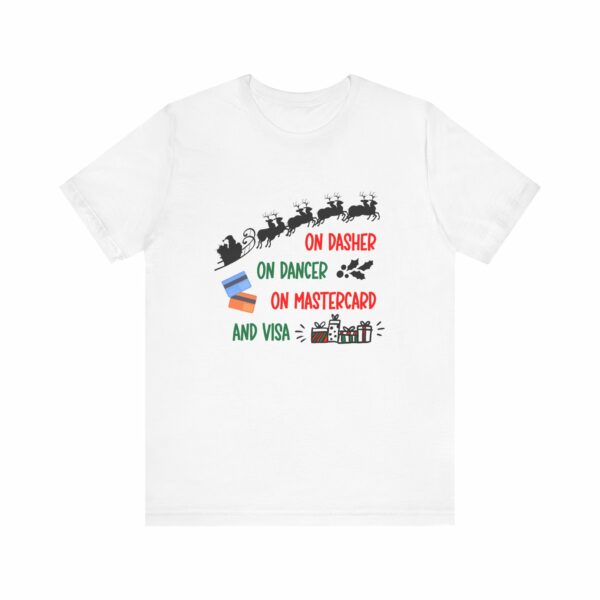 On Dasher On Dancer On Master Card and Visa - Funny Christmas Holiday Shirt | 12057041089276948399 2048 6