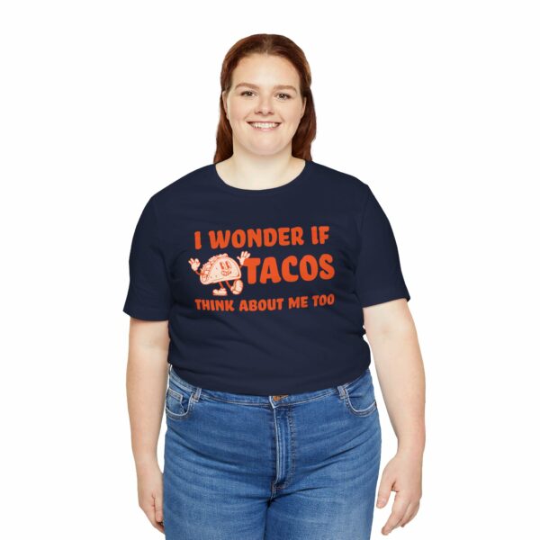 I Wonder If Tacos Think About Me Too | Short Sleeve Funny Taco T-shirt Thinking About Tacos | 12099090110365219308 2048