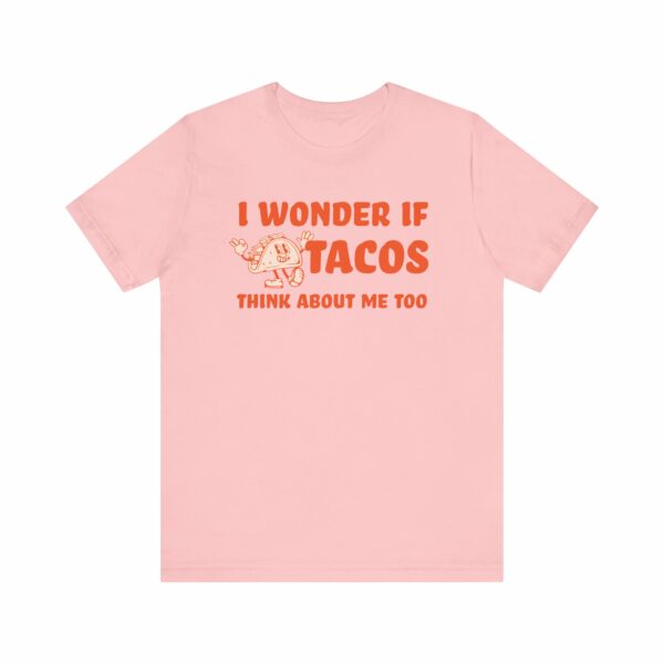 I Wonder If Tacos Think About Me Too | Short Sleeve Funny Taco T-shirt Thinking About Tacos | 12158124723535882287 2048