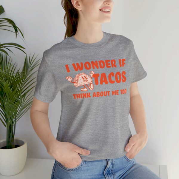 I Wonder If Tacos Think About Me Too | Short Sleeve Funny Taco T-shirt Thinking About Tacos | 12660532884431199317 2048