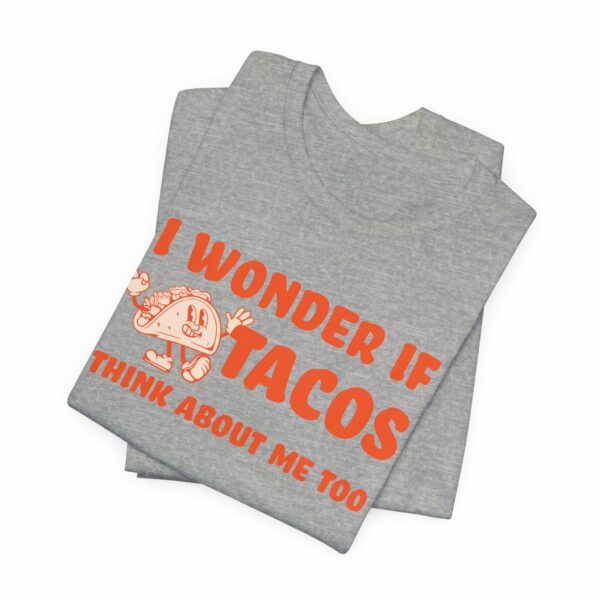 I Wonder If Tacos Think About Me Too | Short Sleeve Funny Taco T-shirt Thinking About Tacos | 12802568610733557735 2048