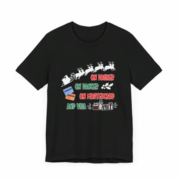 On Dasher On Dancer On Master Card and Visa - Funny Christmas Holiday Shirt | 13215791036529301743 2048 6