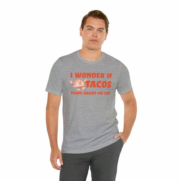 I Wonder If Tacos Think About Me Too | Short Sleeve Funny Taco T-shirt Thinking About Tacos | 13424778973151754121 2048