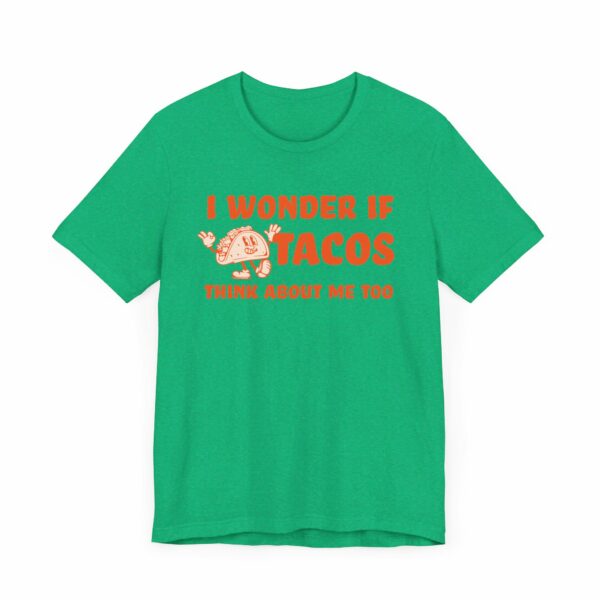 I Wonder If Tacos Think About Me Too | Short Sleeve Funny Taco T-shirt Thinking About Tacos | 13509395567228589808 2048