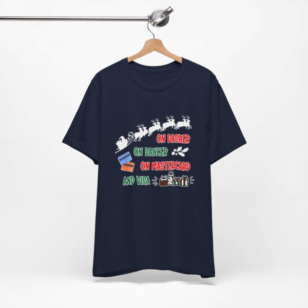 On Dasher On Dancer On Master Card and Visa - Funny Christmas Holiday Shirt | 13655520014605428722 2048 4