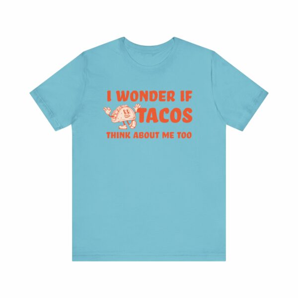 I Wonder If Tacos Think About Me Too | Short Sleeve Funny Taco T-shirt Thinking About Tacos | 13695773857803264139 2048