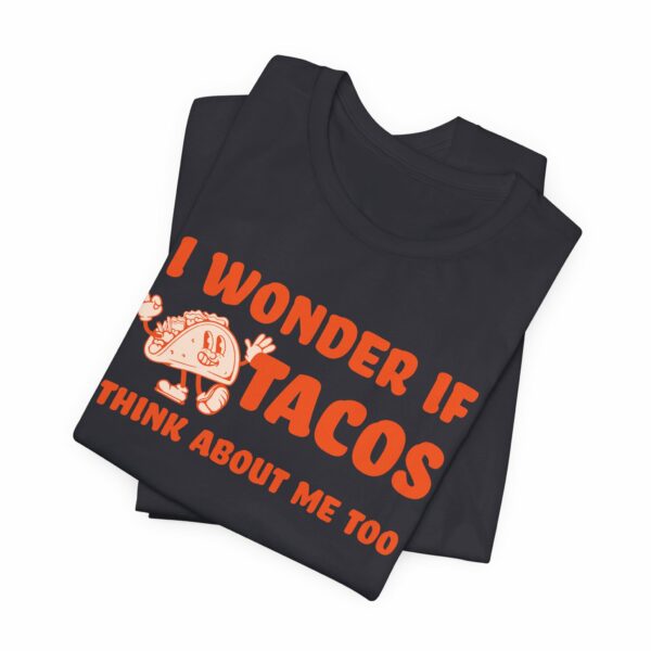 I Wonder If Tacos Think About Me Too | Short Sleeve Funny Taco T-shirt Thinking About Tacos | 14022870260929023596 2048