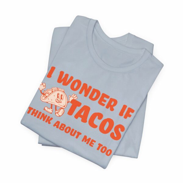 I Wonder If Tacos Think About Me Too | Short Sleeve Funny Taco T-shirt Thinking About Tacos | 14126408563076568477 2048