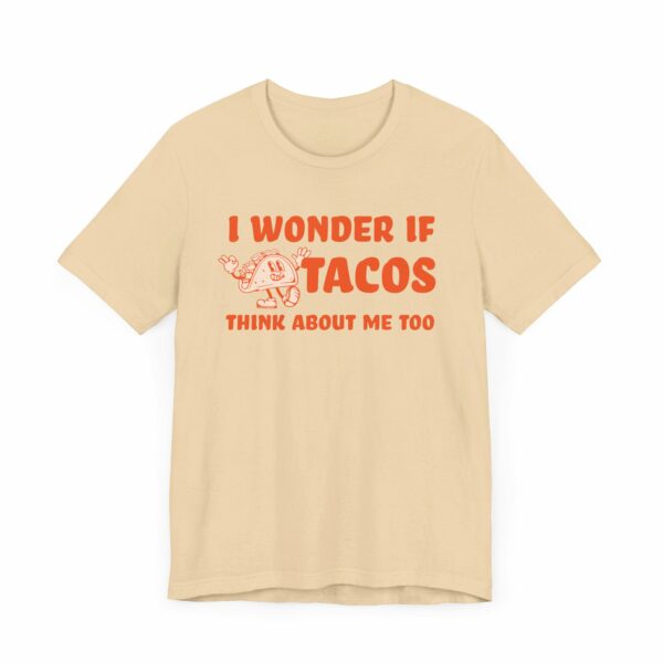 I Wonder If Tacos Think About Me Too | Short Sleeve Funny Taco T-shirt Thinking About Tacos | 14329268288619908778 2048