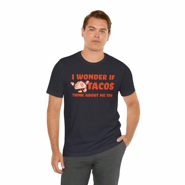 I Wonder If Tacos Think About Me Too | Short Sleeve Funny Taco T-shirt Thinking About Tacos | 14342253382433949777 2048