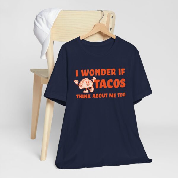 I Wonder If Tacos Think About Me Too | Short Sleeve Funny Taco T-shirt Thinking About Tacos | 14447101861617169554 2048