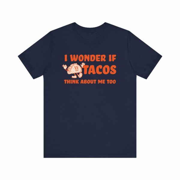 I Wonder If Tacos Think About Me Too | Short Sleeve Funny Taco T-shirt Thinking About Tacos | 14647124277406312582 2048