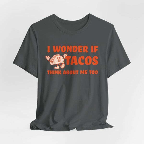 I Wonder If Tacos Think About Me Too | Short Sleeve Funny Taco T-shirt Thinking About Tacos | 14754545181084175444 2048