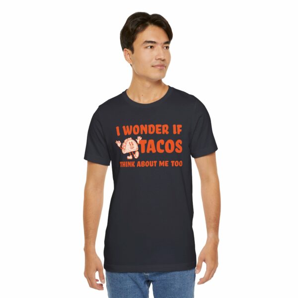 I Wonder If Tacos Think About Me Too | Short Sleeve Funny Taco T-shirt Thinking About Tacos | 15277445671971407762 2048