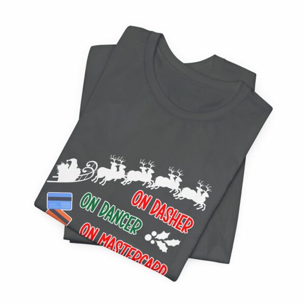 On Dasher On Dancer On Master Card and Visa - Funny Christmas Holiday Shirt | 152927197154130795 2048 4