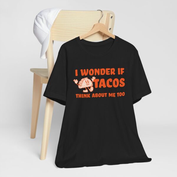 I Wonder If Tacos Think About Me Too | Short Sleeve Funny Taco T-shirt Thinking About Tacos | 15295787676400710570 2048