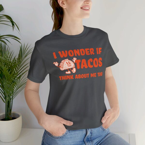 I Wonder If Tacos Think About Me Too | Short Sleeve Funny Taco T-shirt Thinking About Tacos | 1533466258351528306 2048