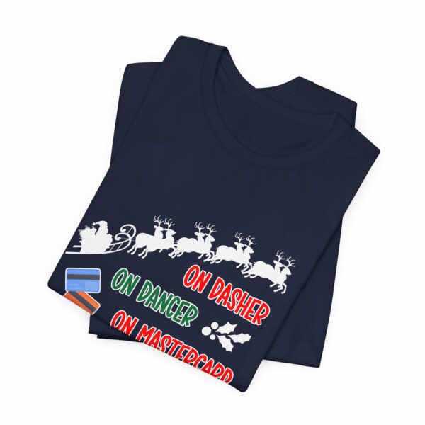 On Dasher On Dancer On Master Card and Visa - Funny Christmas Holiday Shirt | 15683216003652855772 2048 4