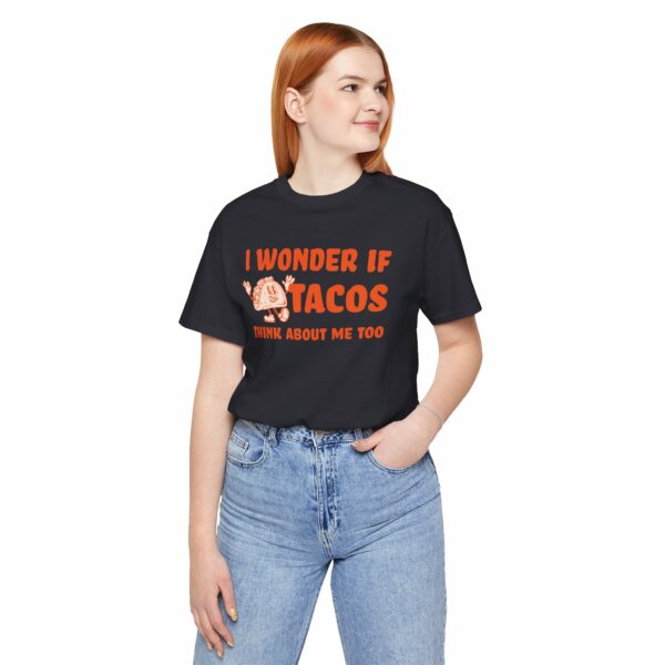 I Wonder If Tacos Think About Me Too | Short Sleeve Funny Taco T-shirt Thinking About Tacos | 1569083797934441530 2048