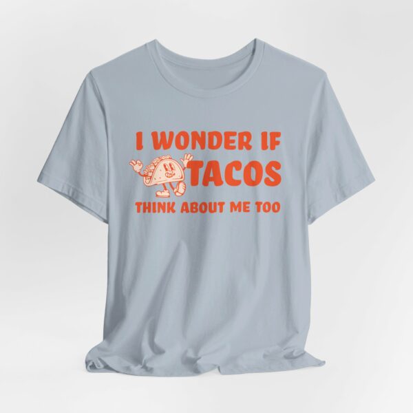 I Wonder If Tacos Think About Me Too | Short Sleeve Funny Taco T-shirt Thinking About Tacos | 15842952201232107085 2048