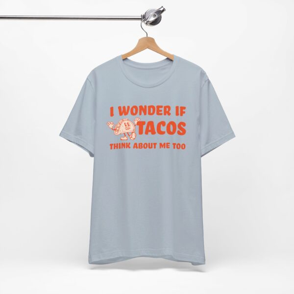 I Wonder If Tacos Think About Me Too | Short Sleeve Funny Taco T-shirt Thinking About Tacos | 16596553120336933455 2048