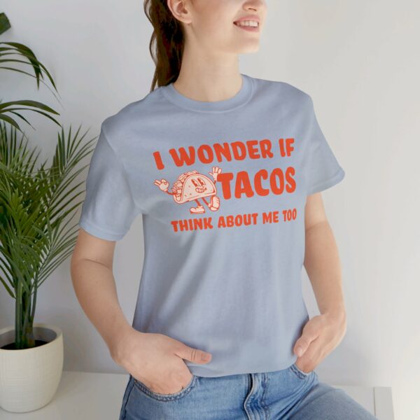 I Wonder If Tacos Think About Me Too | Short Sleeve Funny Taco T-shirt Thinking About Tacos | 16798132492282733344 2048