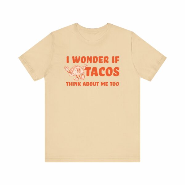 I Wonder If Tacos Think About Me Too | Short Sleeve Funny Taco T-shirt Thinking About Tacos | 16919726556416179755 2048