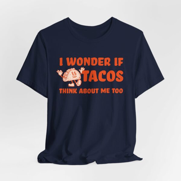 I Wonder If Tacos Think About Me Too | Short Sleeve Funny Taco T-shirt Thinking About Tacos | 17058887339745787881 2048