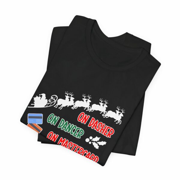 On Dasher On Dancer On Master Card and Visa - Funny Christmas Holiday Shirt | 1750662678015783397 2048 6