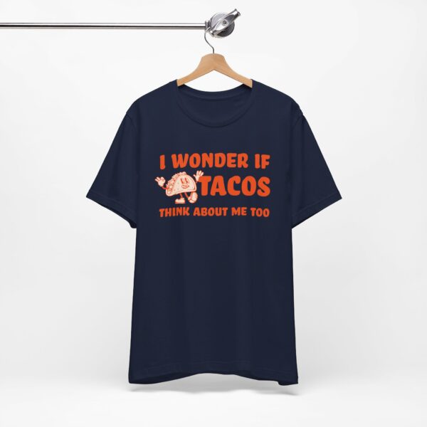 I Wonder If Tacos Think About Me Too | Short Sleeve Funny Taco T-shirt Thinking About Tacos | 17752037077567307065 2048