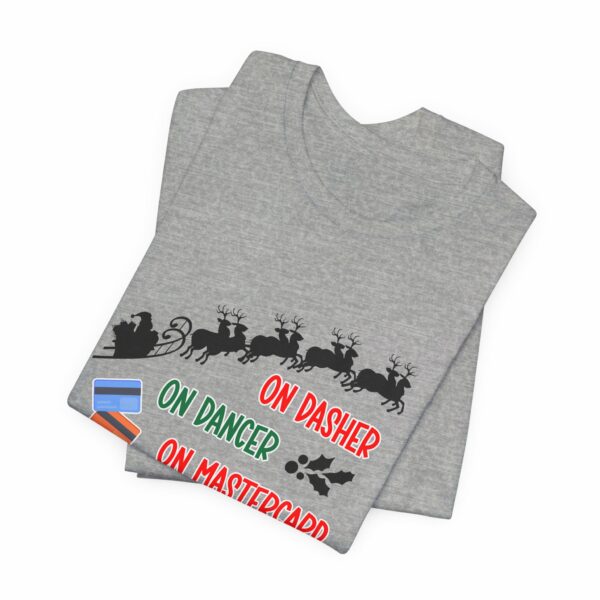 On Dasher On Dancer On Master Card and Visa - Funny Christmas Holiday Shirt | 17792502049695621648 2048 6