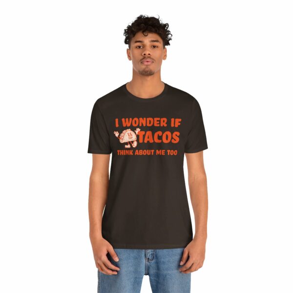 I Wonder If Tacos Think About Me Too | Short Sleeve Funny Taco T-shirt Thinking About Tacos | 17990180753456547157 2048