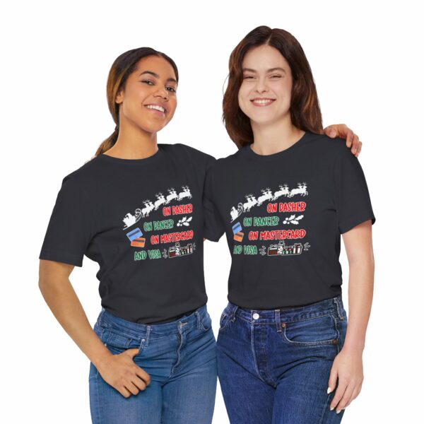 On Dasher On Dancer On Master Card and Visa - Funny Christmas Holiday Shirt | 18082347847648962297 2048 6