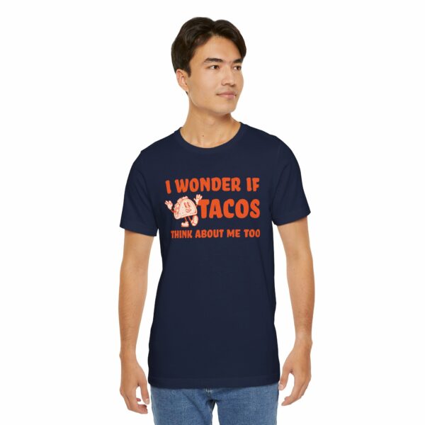 I Wonder If Tacos Think About Me Too | Short Sleeve Funny Taco T-shirt Thinking About Tacos | 18211482777676548118 2048