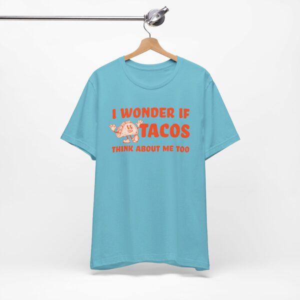 I Wonder If Tacos Think About Me Too | Short Sleeve Funny Taco T-shirt Thinking About Tacos | 18357573046798846295 2048