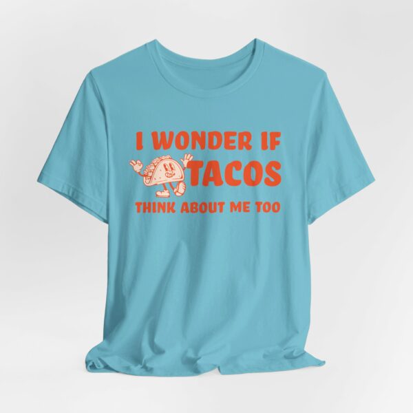 I Wonder If Tacos Think About Me Too | Short Sleeve Funny Taco T-shirt Thinking About Tacos | 2045581616160063479 2048