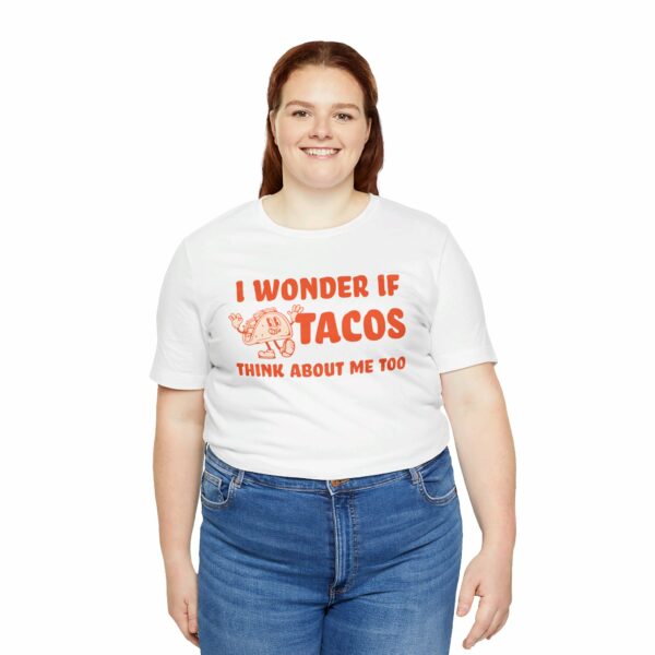 I Wonder If Tacos Think About Me Too | Short Sleeve Funny Taco T-shirt Thinking About Tacos | 2271420747757990633 2048