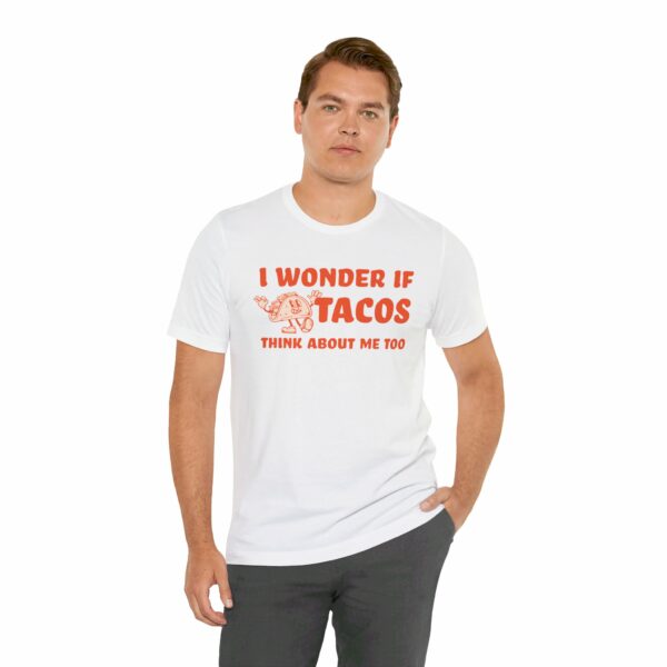 I Wonder If Tacos Think About Me Too | Short Sleeve Funny Taco T-shirt Thinking About Tacos | 3030035022857405987 2048