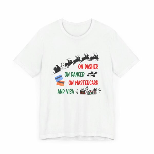 On Dasher On Dancer On Master Card and Visa - Funny Christmas Holiday Shirt | 3114691448086575824 2048 6