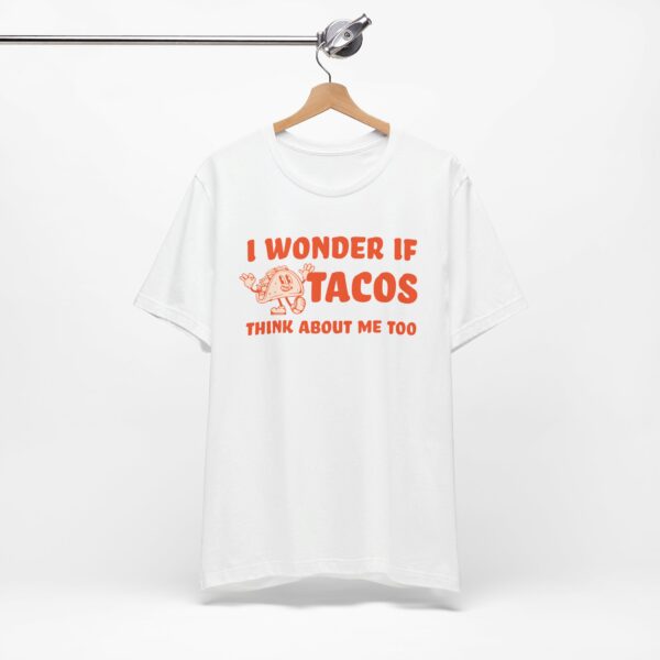 I Wonder If Tacos Think About Me Too | Short Sleeve Funny Taco T-shirt Thinking About Tacos | 3117062236981942940 2048