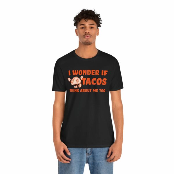 I Wonder If Tacos Think About Me Too | Short Sleeve Funny Taco T-shirt Thinking About Tacos | 3440368175370388851 2048