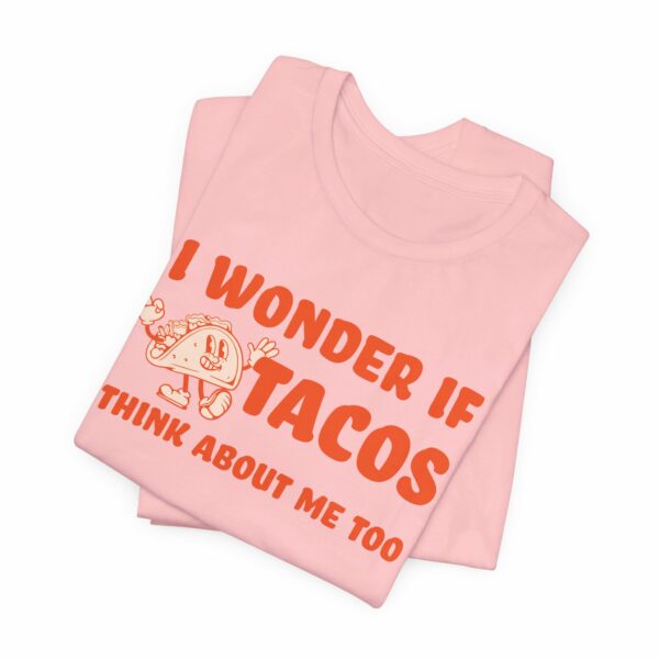 I Wonder If Tacos Think About Me Too | Short Sleeve Funny Taco T-shirt Thinking About Tacos | 3922200531341702996 2048