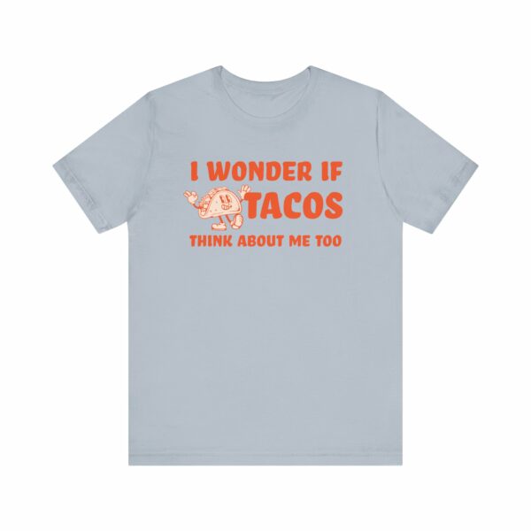 I Wonder If Tacos Think About Me Too | Short Sleeve Funny Taco T-shirt Thinking About Tacos | 4114254625952223891 2048