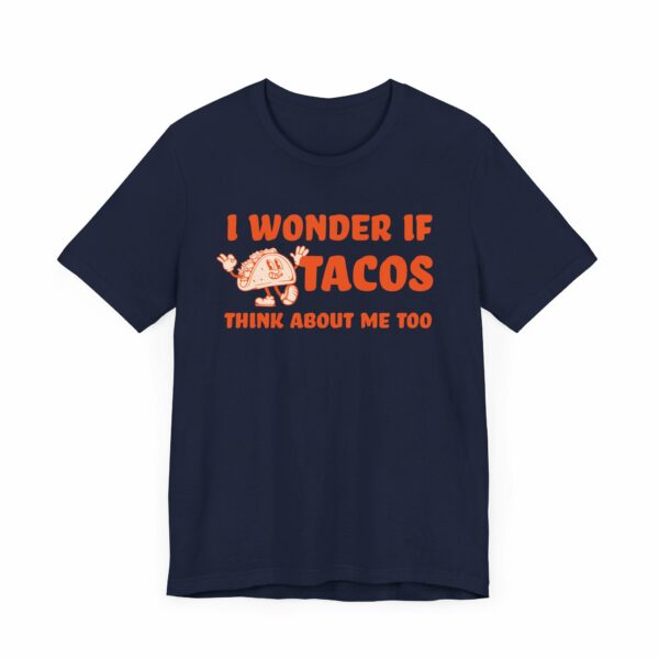 I Wonder If Tacos Think About Me Too | Short Sleeve Funny Taco T-shirt Thinking About Tacos | 424240642635406826 2048